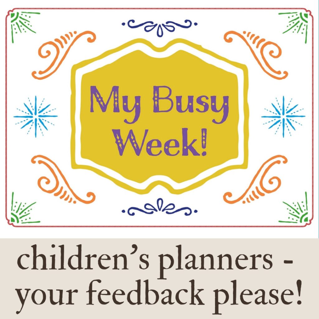 front cover of the "My Busy Week" children's planner with text asking for feedback